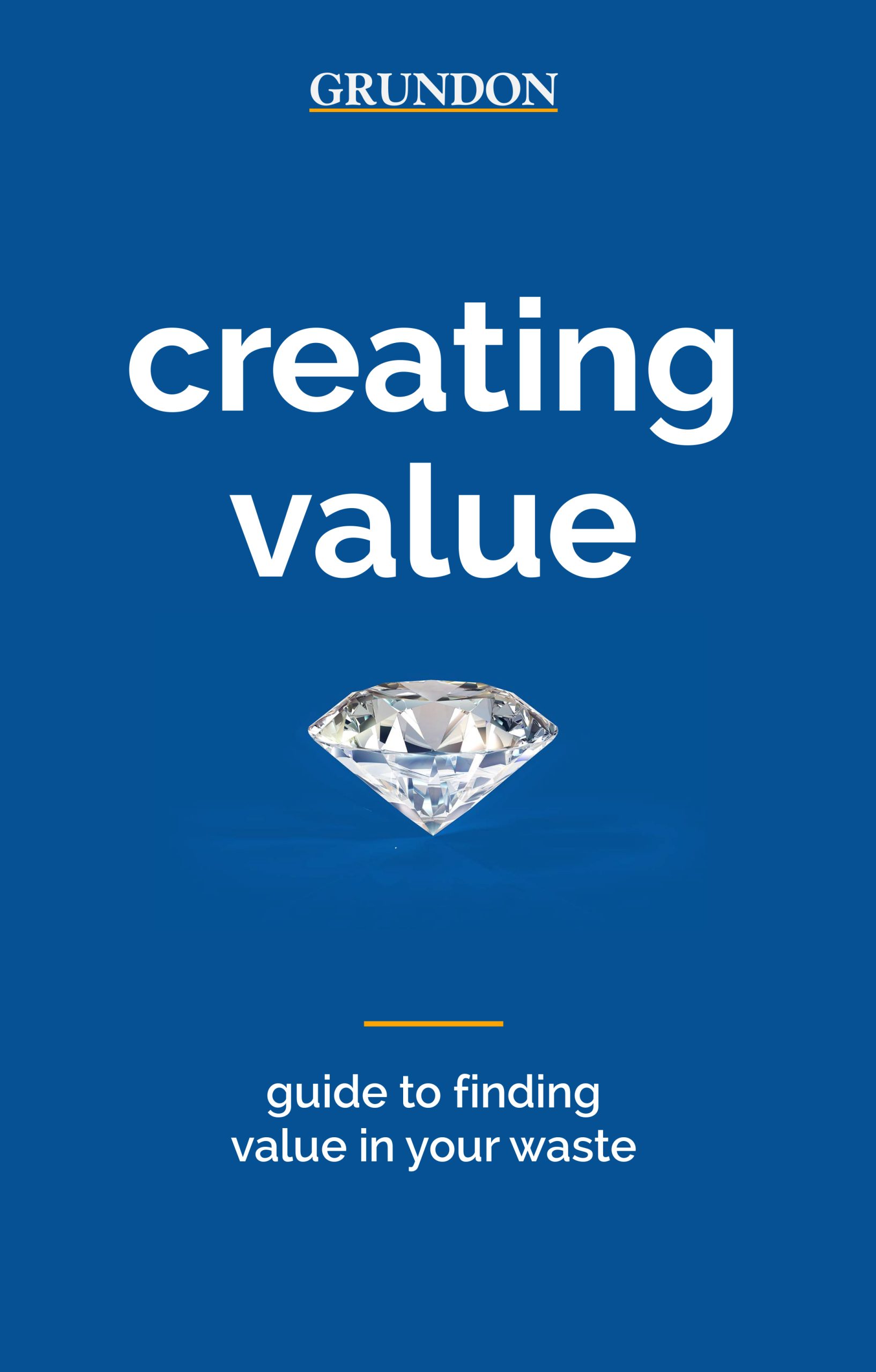 Creating value - Free guide to finding value in your waste